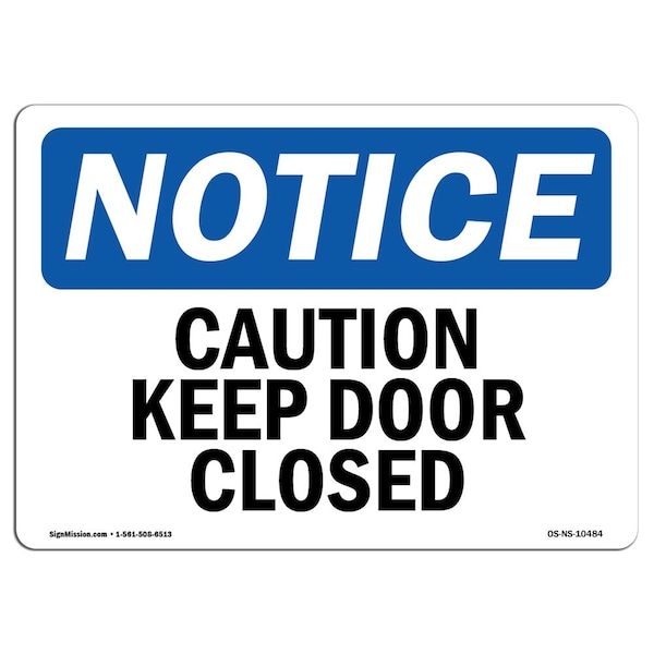 Safety Sign, OSHA Notice, 3.5" Height, Caution Keep Door Closed Sign, Landscape, 10PK
